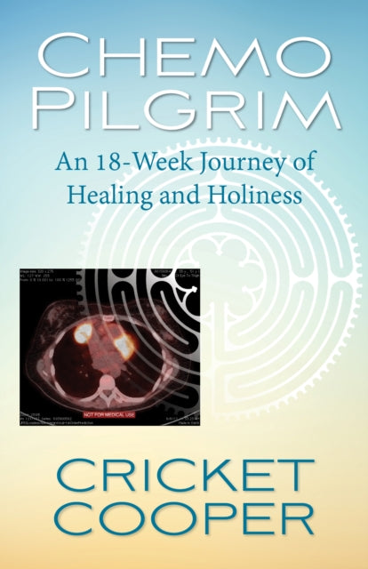 Book cover of: Chemo Pilgrim. By: Cricket Cooper
