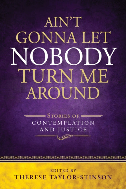 Book cover of: Ain't Gonna Let Nobody Turn Me Around. By: Therese Taylor-Stinson