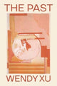 Book cover of: Past. By: Wendy Xu