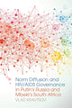 Book cover of: Norm Diffusion and HIV/AIDS Governance in Putin's Russia and Mbeki's South Africa. By: Vlad Kravtsov