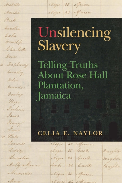 Book cover of: Unsilencing Slavery. By: Celia E. Naylor