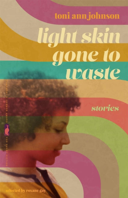 Book cover of: Light Skin Gone to Waste. By: Toni Ann Johnson
