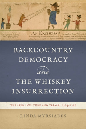 Backcountry Democracy and the Whiskey Insurrection