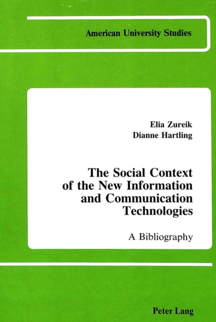 Book cover of: Social Context of the New Information and Communication Technologies. By: Elia Zureik