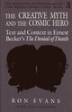 Book cover of: Creative Myth and The Cosmic Hero