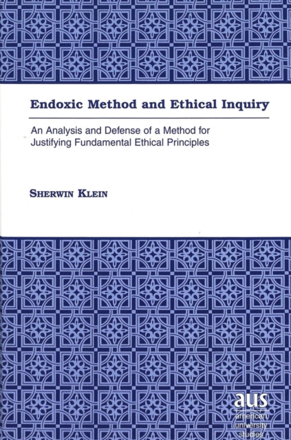 Book cover of: Endoxic Method and Ethical Inquiry