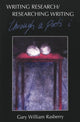 Book cover of: Writing Research/Researching Writing