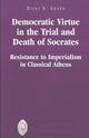 Book cover of: Democratic Virtue in the Trial and Death of Socrates. By: Ricky K. Green
