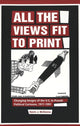 Book cover of: All the Views Fit to Print