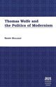 Book cover of: Thomas Wolfe and the Politics of Modernism