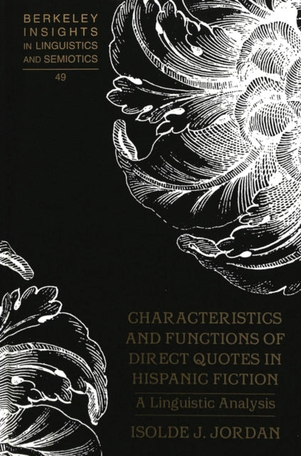 Book cover of: Characteristics and Functions of Direct Quotes in Hispanic Fiction. By: Isolde J. Jordan