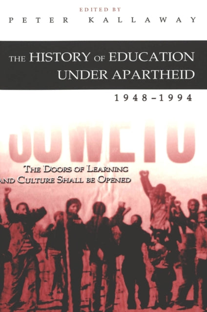Book cover of: History of Education Under Apartheid 1948-1994. By: Peter Kallaway