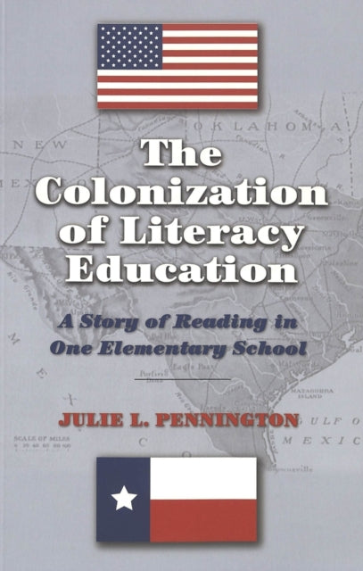Book cover of: Colonization of Literacy Education. By: Julie L. Pennington