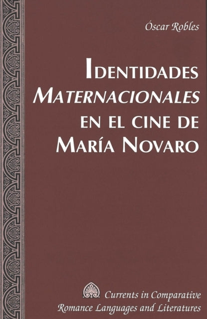 Book cover of: Identidades Maternacionales en el Ine de Maria Novaro. By: Oscar Robles
