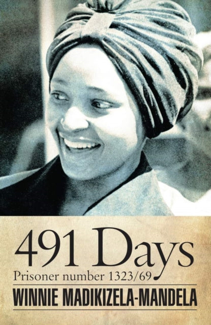 Book cover of: 491 Days. By: Winnie Madikizela-Mandela
