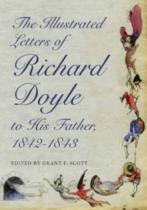 Illustrated Letters of Richard Doyle to His Father, 1842–1843