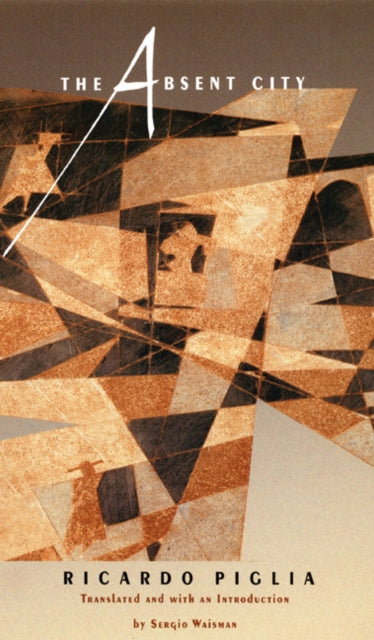 Book cover of: Absent City. By: Ricardo Piglia