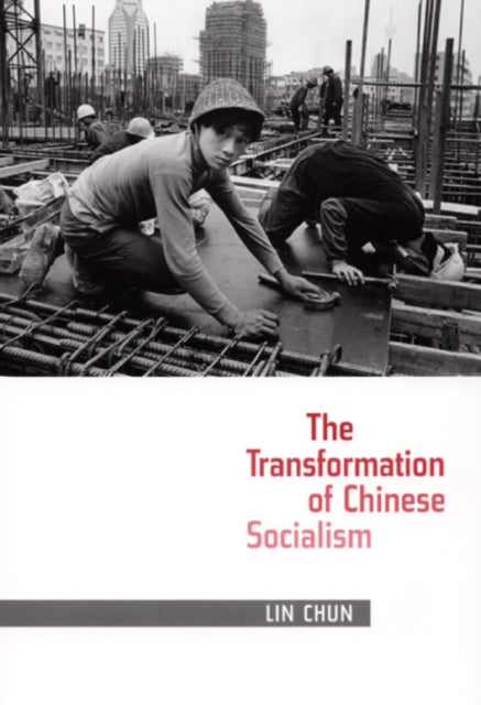 Book cover of: Transformation of Chinese Socialism. By: Lin Chun