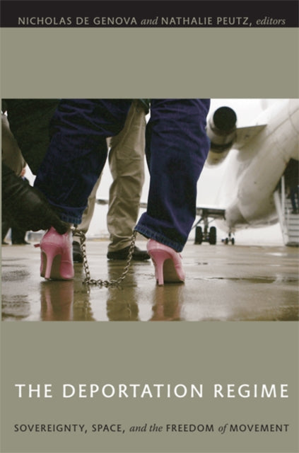 Book cover of: Deportation Regime. By: Nicholas De Genova