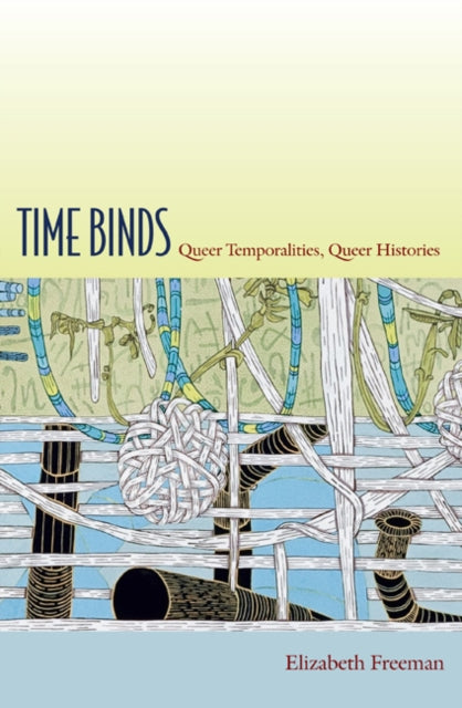 Book cover of: Time Binds. By: Elizabeth Freeman