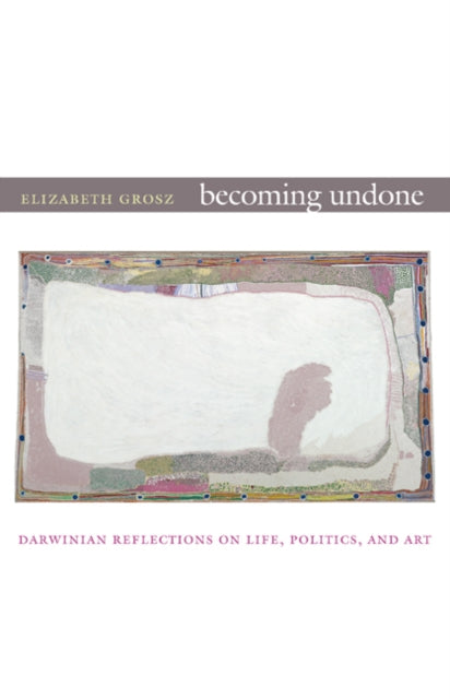 Book cover of: Becoming Undone. By: E. A. Grosz