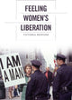 Book cover of: Feeling Women's Liberation. By: Victoria Hesford