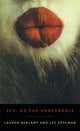 Book cover of: Sex, or the Unbearable. By: Lauren Gail Berlant