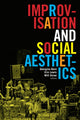 Book cover of: Improvisation and Social Aesthetics. By: Georgina Born