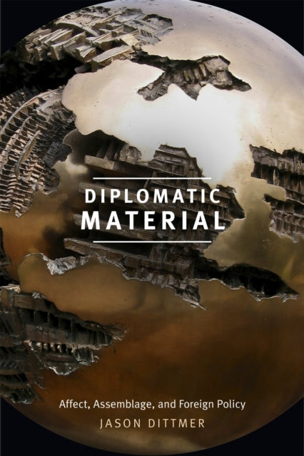 Book cover of: Diplomatic Material. By: Jason Dittmer