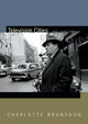Book cover of: Television Cities. By: Charlotte Brunsdon