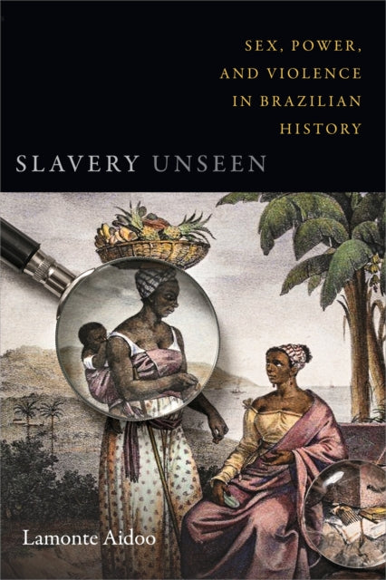 Book cover of: Slavery Unseen. By: Lamonte Aidoo