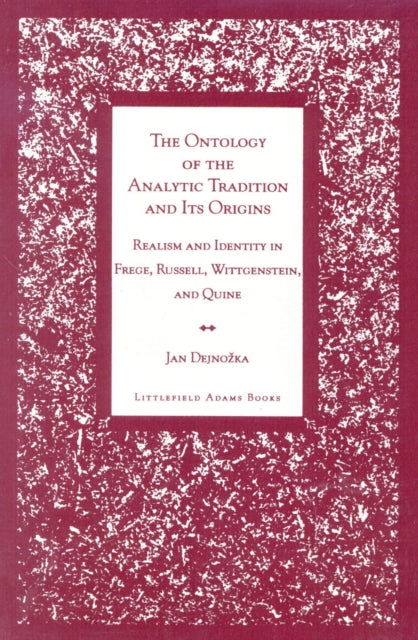 Book cover of: Ontology of the Analytic Tradition and Its Origins. By: Jan Dejnozka