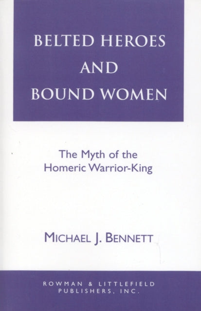 Book cover of: Belted Heroes and Bound Women