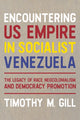 Book cover of: Encountering U.S. Empire in Socialist Venezuela. By: Timothy M. Gill