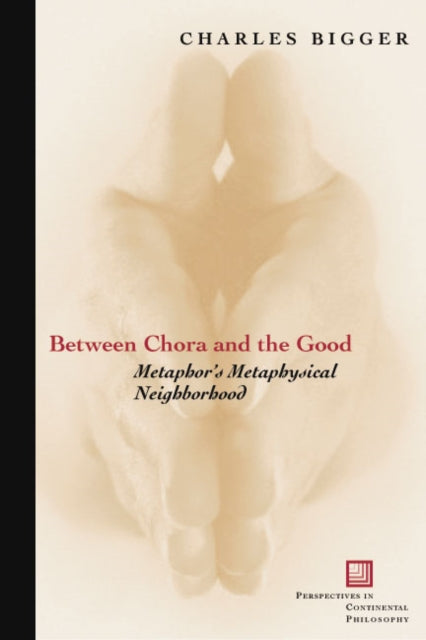 Book cover of: Between Chora and the Good. By: Charles Bigger