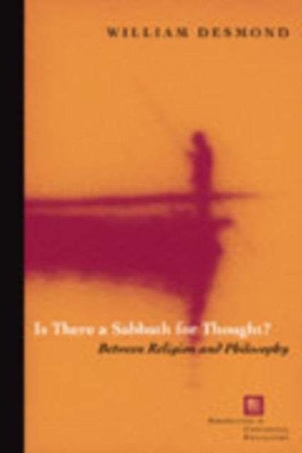 Book cover of: Is There a Sabbath for Thought?. By: William Desmond