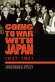 Book cover of: Going to War with Japan, 1937-1941
