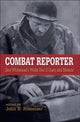 Book cover of: Combat Reporter. By: John B. Romeiser, Don Whitehead