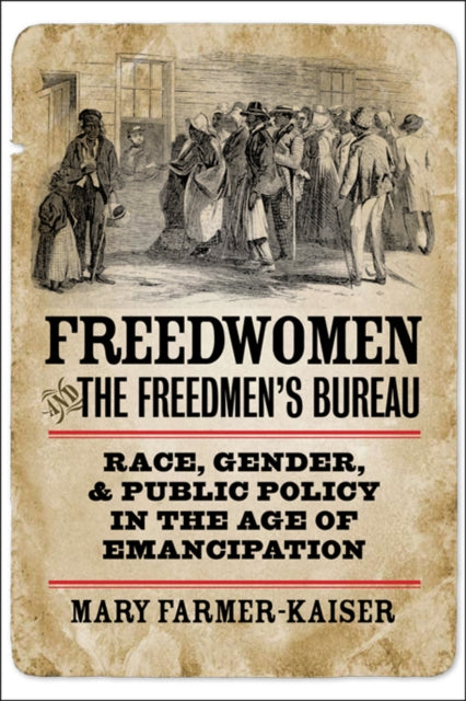 Book cover of: Freedwomen and the Freedmen's Bureau. By: Mary Farmer-Kaiser