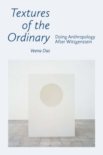 Book cover of: Textures of the Ordinary. By: Veena Das