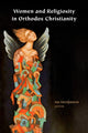 Book cover of: Women and Religiosity in Orthodox Christianity. By: Ina Merdjanova