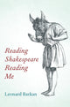 Book cover of: Reading Shakespeare Reading Me. By: Leonard Barkan