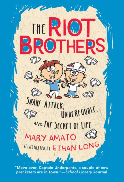 Snarf Attack, Underfoodle, and the Secret of Life, The Riot Brothers Tell All 9780823445264 Mary Amato