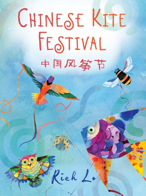 Book cover of: Chinese Kite Festival. By: Richard Lo