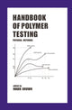 Book cover of: Handbook of Polymer Testing. By: Roger Brown