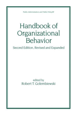 Handbook of Organizational Behavior, Revised and Expanded