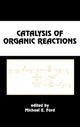 Book cover of: Catalysis of Organic Reactions. By: Michael E. Ford
