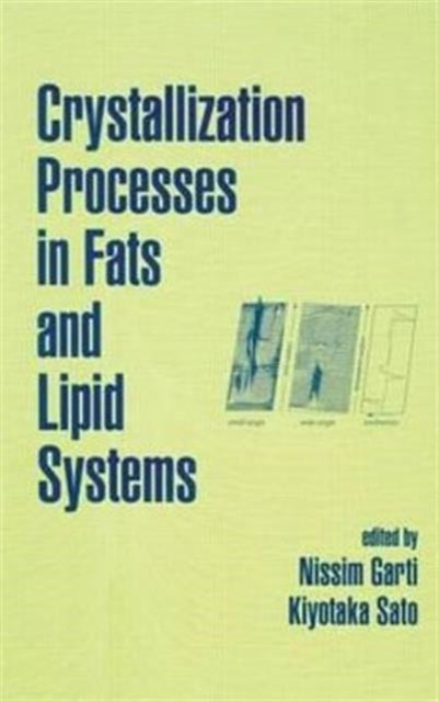 Book cover of: Crystallization Processes in Fats and Lipid Systems