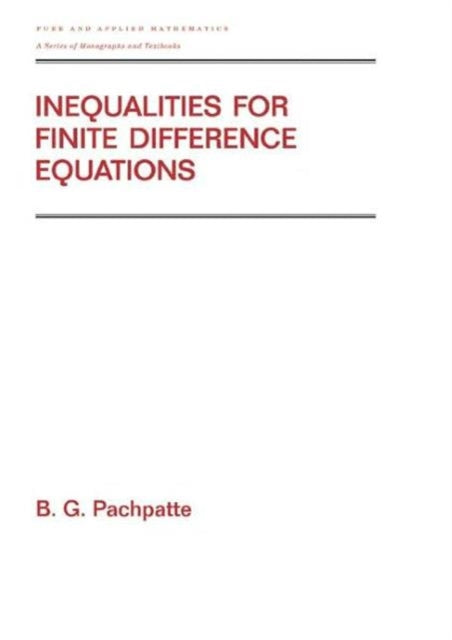 Book cover of: Inequalities for Finite Difference Equations. By: B.G. Pachpatte