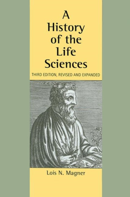 Book cover of: History of the Life Sciences, Revised and Expanded. By: Lois N. Magner